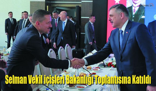 Milletvekili Eser, İçişleri Bakanlığı Toplantısına Katıldı