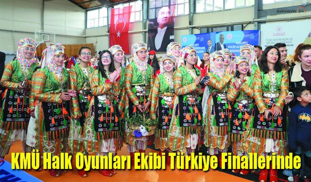 KMÜ Halk Oyunları Ekibi Türkiye Finallerinde