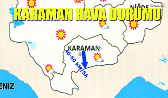 Karaman'da Açık ve Az Bulutlu Bir Gün Bekleniyor