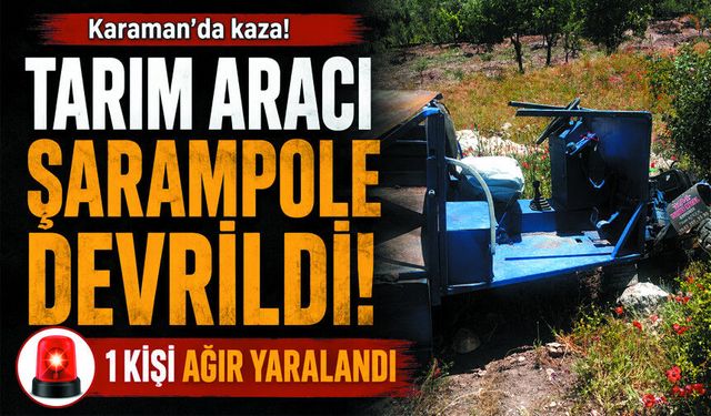 Tarım Aracı Şarampole Devrildi, Sürücü Yoğun Bakımda