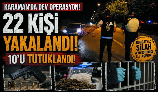 Karaman’da Bir Haftada 22 Aranan Şahıs Yakalandı!