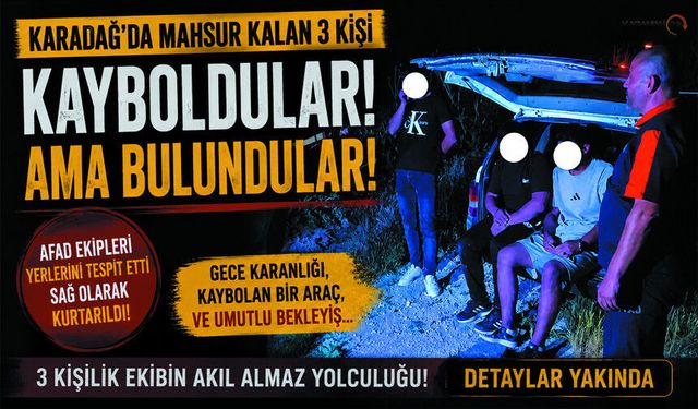 Yolunu Kaybeden 3 Kişi AFAD Tarafından Kurtarıldı