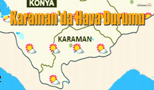 Karaman'da Hava Durumu: Parçalı Bulutlu, Sıcaklık 31°C