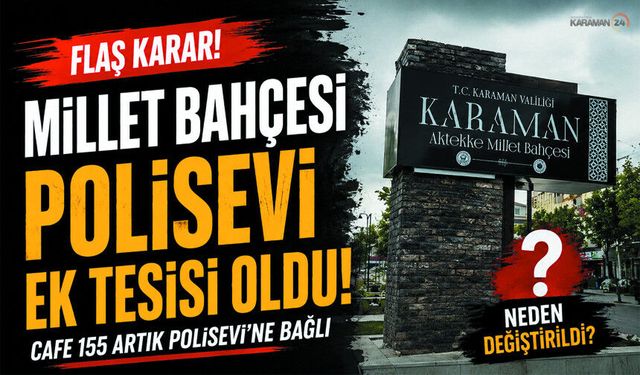 Karaman Millet Bahçesi'nde Yeni Dönem! İşletme Emniyetin