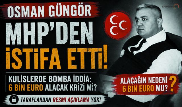 MHP’de Şok İstifa! Osman Güngör istifa etti