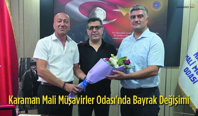 Karaman Mali Müşavirler Odası'nda Bayrak Değişimi