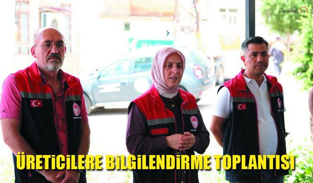 Karaman İl Tarım ve Orman Müdürlüğü'nden Bilgilendirmeler