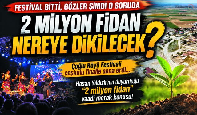 Festival Bitti, Gözler Şimdi 2 milyon fidanda!