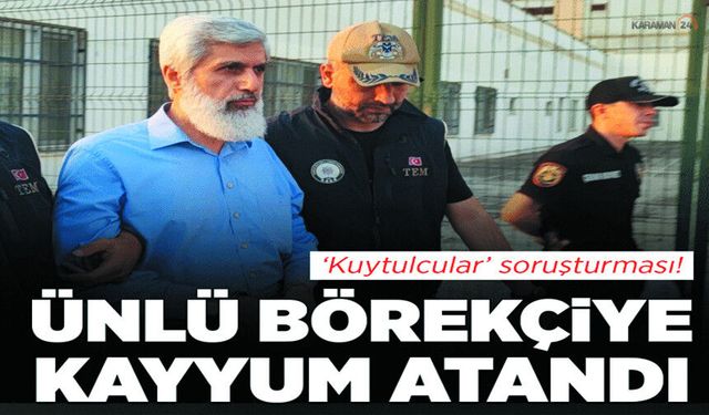 Kuytulcular Operasyonu: Ünlü Börekçiye de Kayyum Atandı