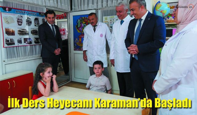 İlk Ders Heyecanı Karaman’da Başladı