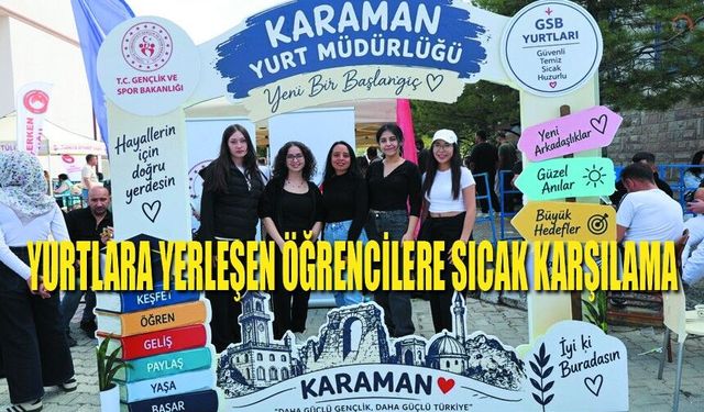 Üniversite Öğrencilerine Yurtlarda Sıcak Karşılama