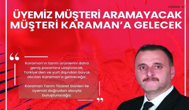 Müşteri Karaman’a Gelecek! Özdal’dan Ticarette Yeni Hamle