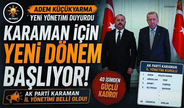 AK Parti Karaman’da Yeni Yönetim Belli Oldu!