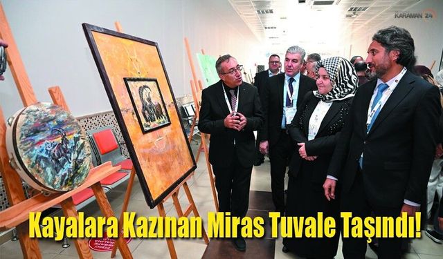 Kayalara Kazınan Miras Tuvale Taşındı!