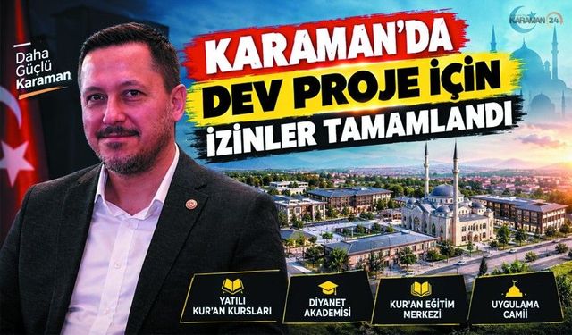 Selman Vekilden Karaman’a Dev Proje Müjdesi!