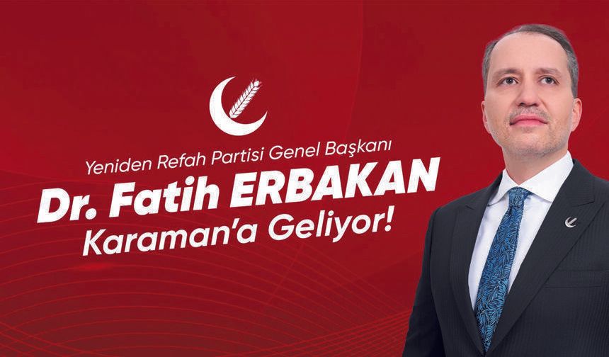 Fatih Erbakan Karaman'a geliyor