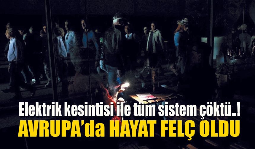 Avrupa Elektrik kesintisi ile felç oldu