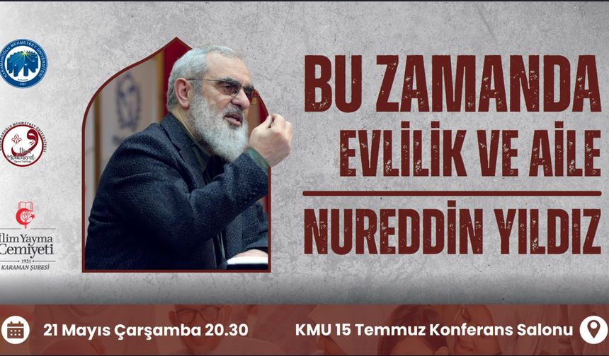Nureddin Yıldız Karaman’da “Evlilik ve Aile” Konferansı Verecek