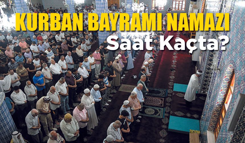 Kurban Bayramı Namazı saati