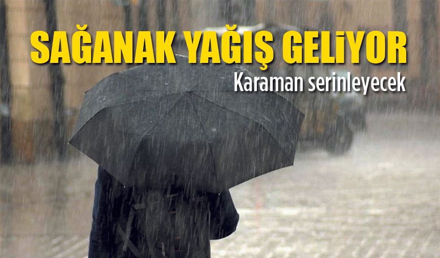 Karaman’da Kuvvetli Sağanak yağış