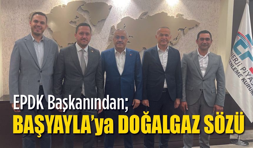 Başyayla'ya EPDK Başkanından Doğalgaz sözü