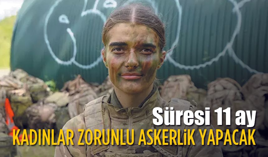 Kadınlara ilk kez zorunlu askerlik