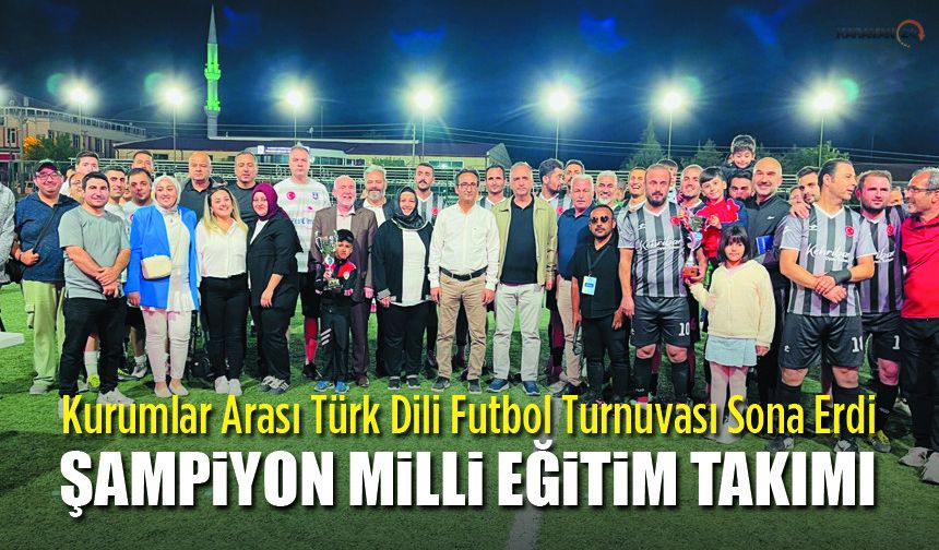 Kurumlar Arası Futbol Turnuvasının Şampiyonu Milli Eğitim