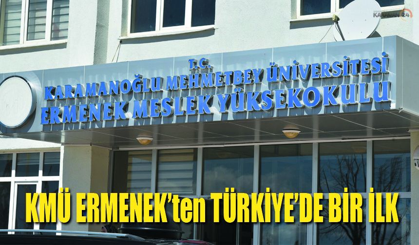 KMÜ Ermenek M. Yüksekokulundan Türkiye'de bir ilk