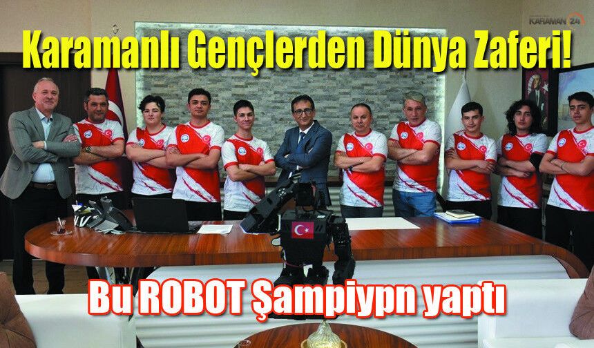 Karamanlı Gençler Robot Yarışmasında Dünya Şampiyonu Oldu