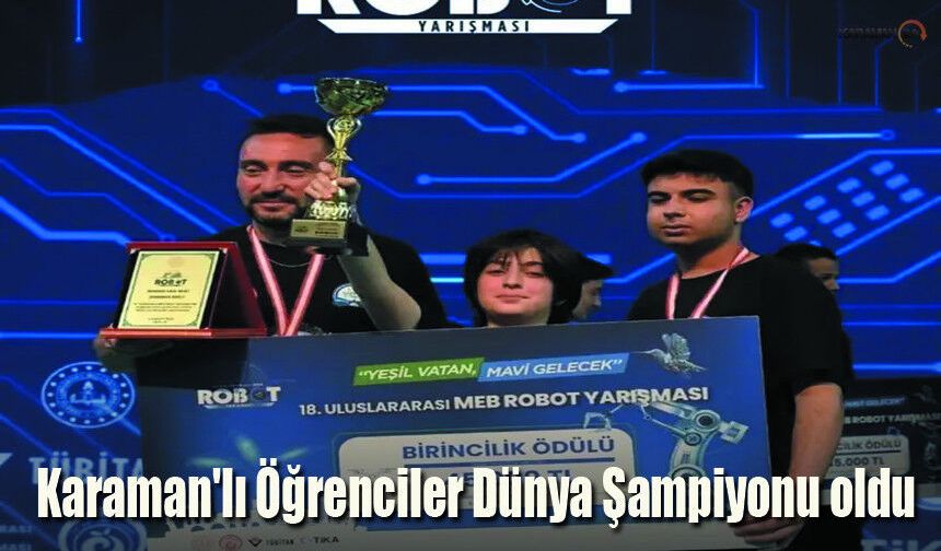 Karaman'lı Öğrenciler Antalya'da Dünya Şampiyonu Oldu