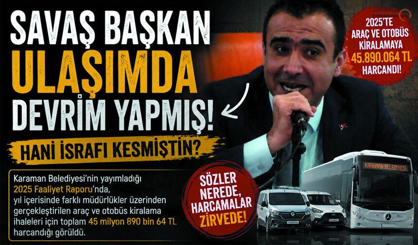 Hani İsrafı Kesmiştin! Araç Varken Neden Kiralama Yapıldı?