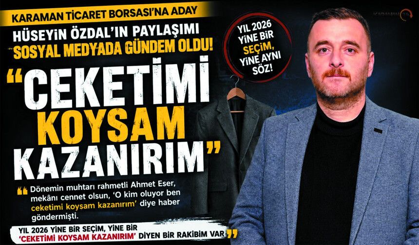 Ticaret Borsası Adayı Hüseyin Özdal’dan “Ceket” Çıkışı