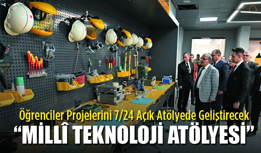 Öğrenciler Projelerini 7/24 Açık Atölyede Geliştirecek