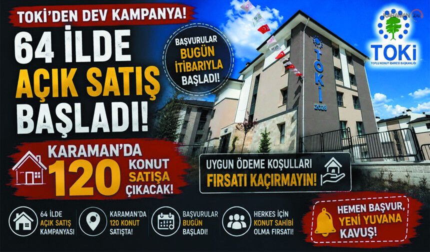 TOKİ’den Ev alacaklara Müjde: Karaman’da 120 Konut Satışta