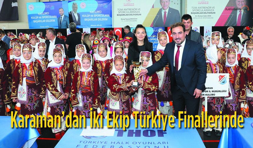 Karaman Halk Oyunlarından İki Ekip Türkiye Finallerinde