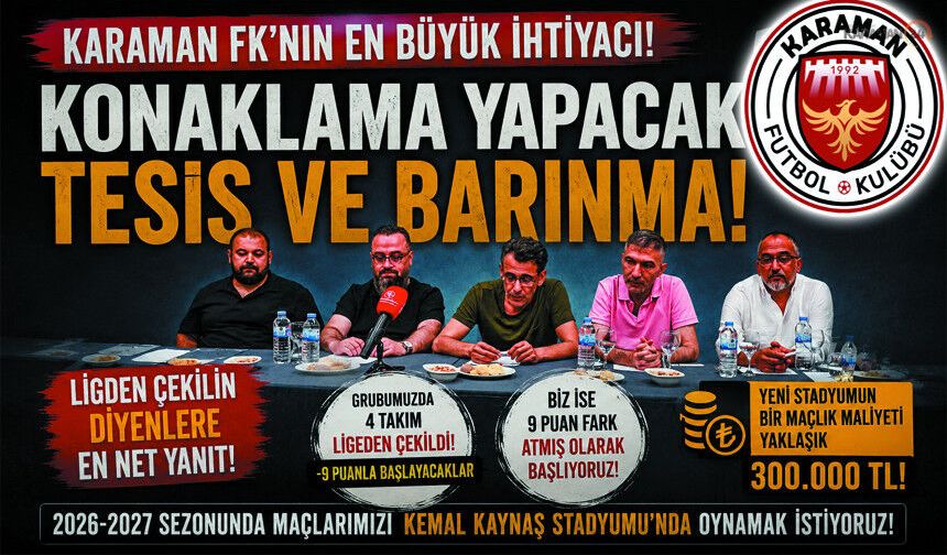 Karaman FK: “Tesis Bulamazsak Lige Katılamayacağız”