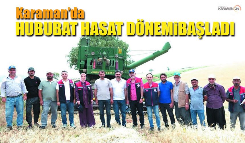 Karaman'da Hububat Hasadı Başladı