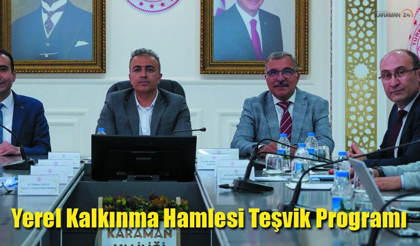 Yerel Kalkınma Hamlesi Teşvik Programı Değerlendirildi