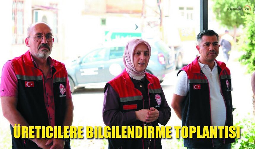 Karaman İl Tarım ve Orman Müdürlüğü'nden Bilgilendirmeler