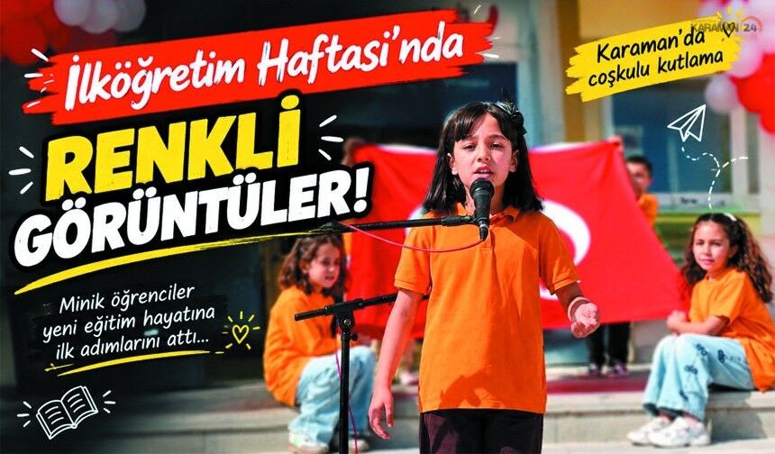 Çocukların Neşesiyle Karaman’da Yeni Eğitim Yılı Başladı