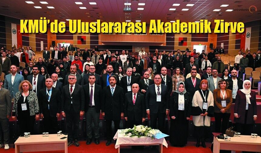 KMÜ’de Uluslararası Akademik Zirve!