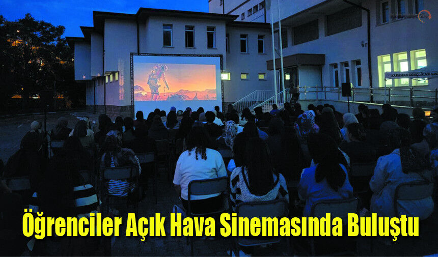 Karaman'da Öğrenciler Açık Hava Sinemasında Buluştu