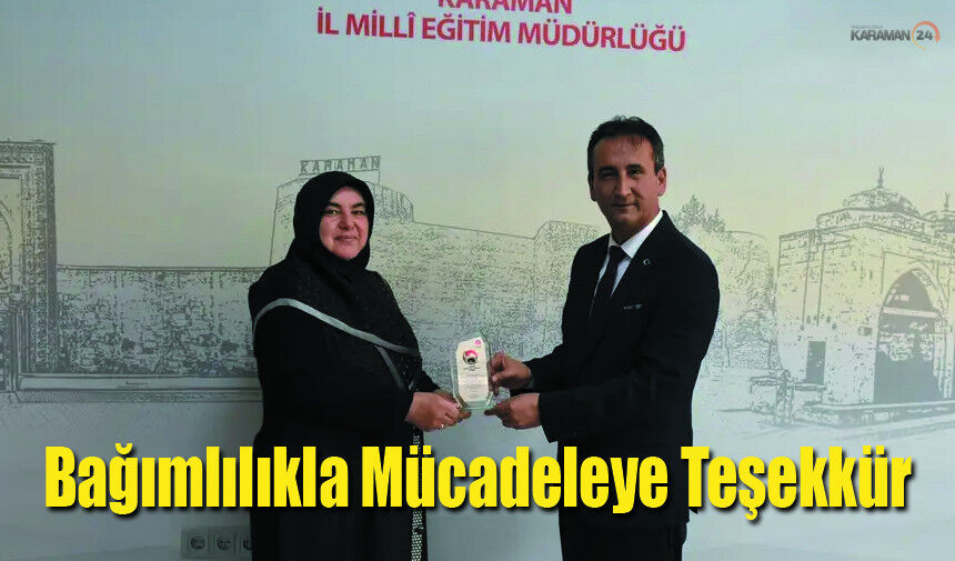 Karaman'da Bağımlılıkla Mücadele Projesine Katkı Sağlayanlara Teşekkür