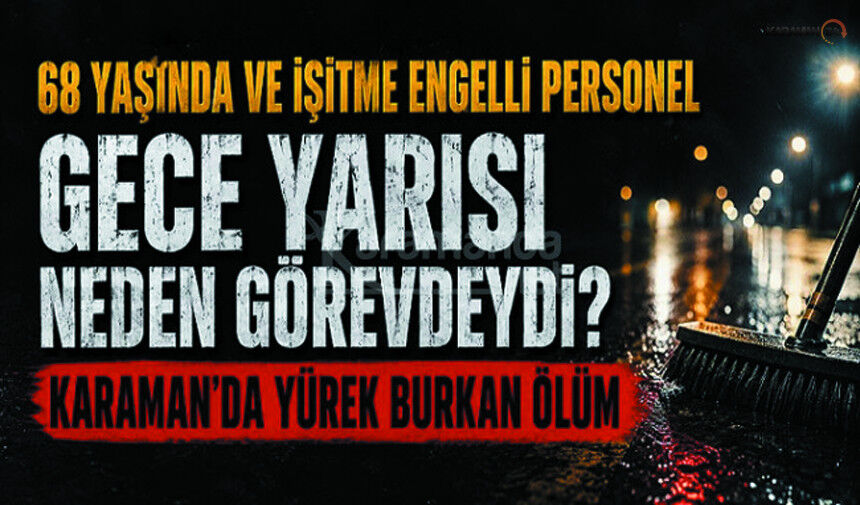 Karaman Belediyesi İşçisi Görev Başında Can Verdi!