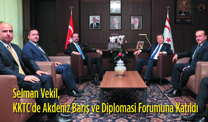 Selman Vekil, KKTC'de Akdeniz Barış ve Diplomasi Forumu'nda