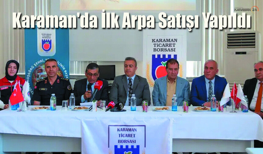 Karaman'da İlk Arpa Satışı Yapıldı