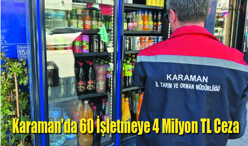Karaman'da 60 İşletmeye 4 Milyon TL Ceza