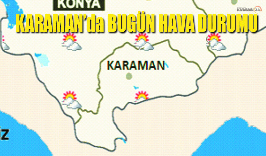 Karaman'da 22 Haziran Hava Durumu