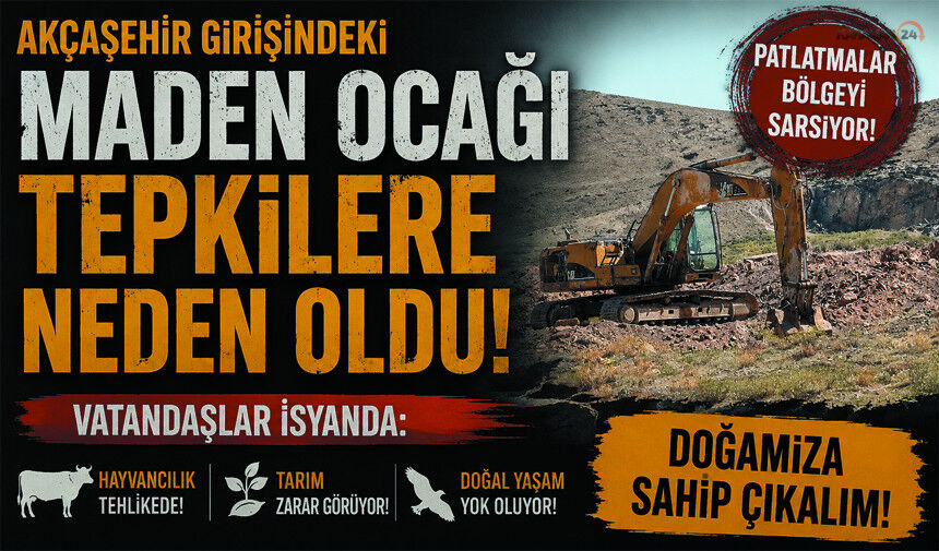 Akçaşehir’de Maden Ocağı! Çiftçiler ve Besiciler Endişeli