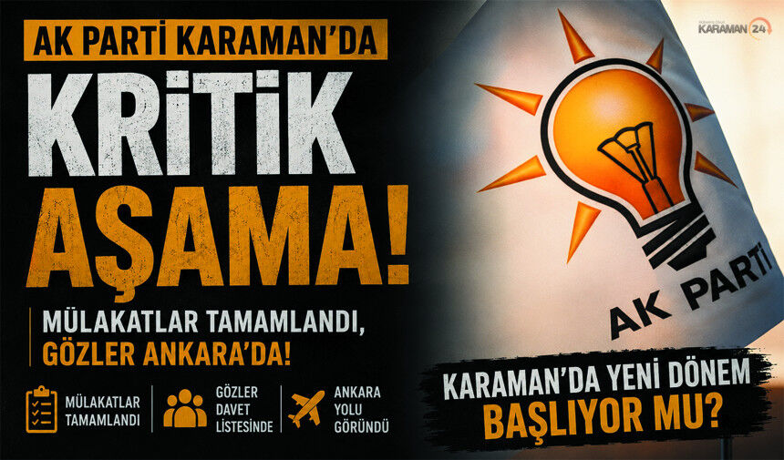 AK Parti Karaman’da Gözler Ankara’da! 21 Adayın isimleri